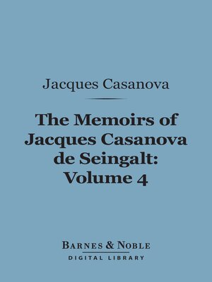 cover image of The Memoirs of Jacques Casanova de Seingalt, Volume 4 (Barnes & Noble Digital Library)